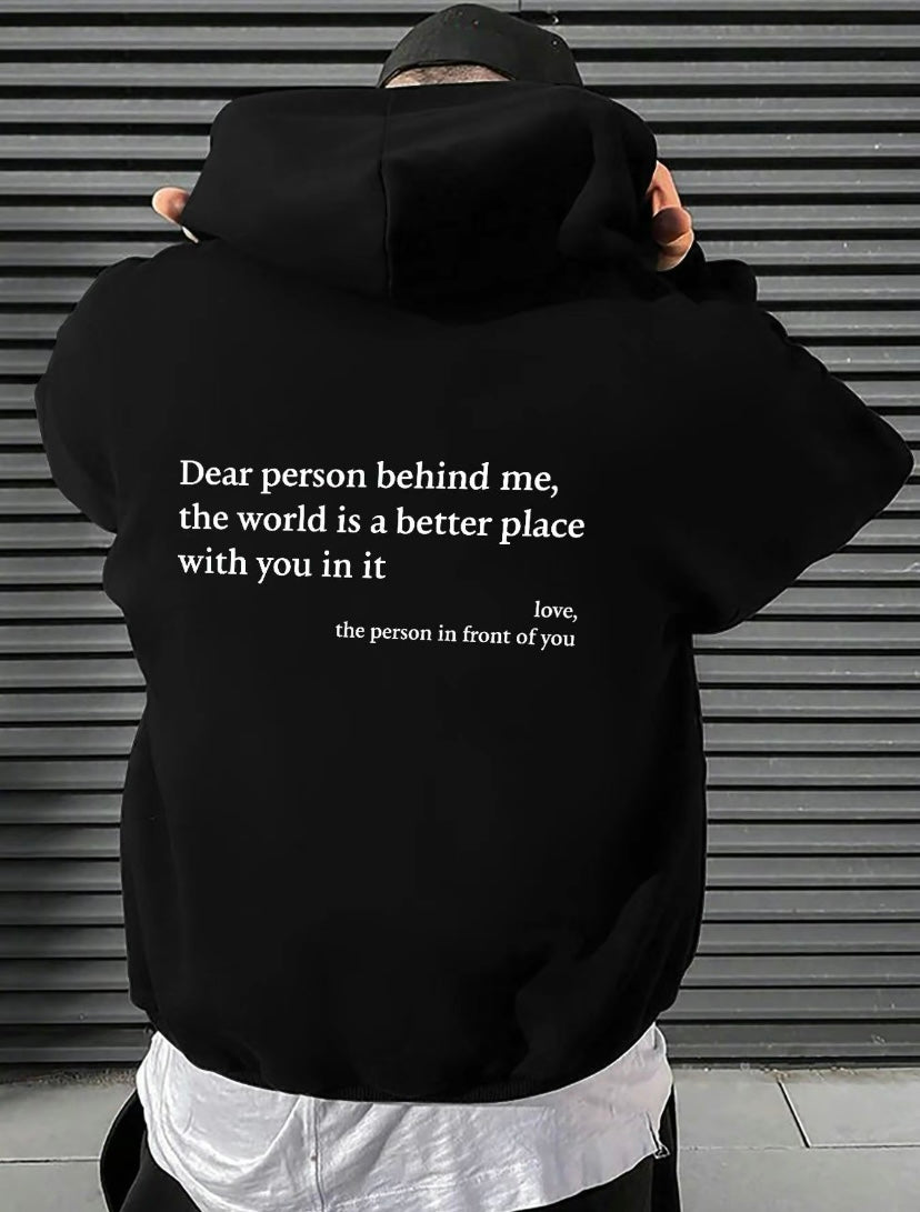 Dear Person Behind Me The World Is Better With You - Sweat à Capuche Message Positif Amour Et Gentillesse